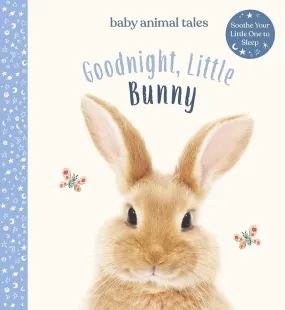 Goodnight, Little Bunny: A Board Book (Baby Animal Tales)