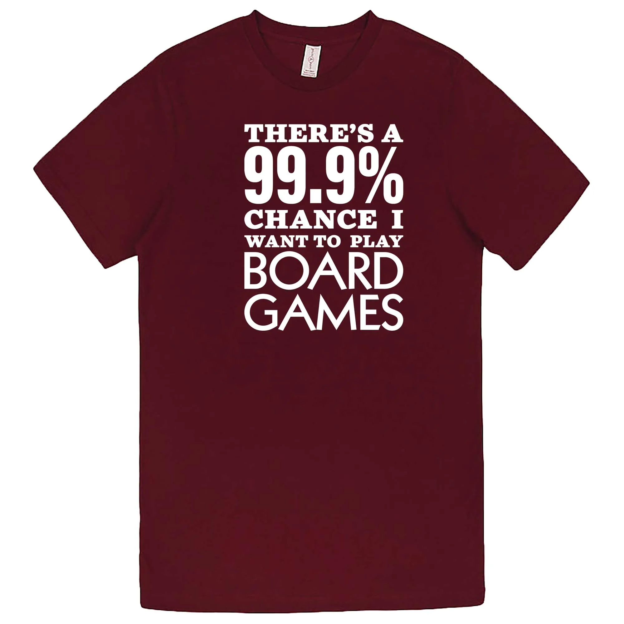 "There's a 99% Chance I Want To Play Board Games" men's t-shirt