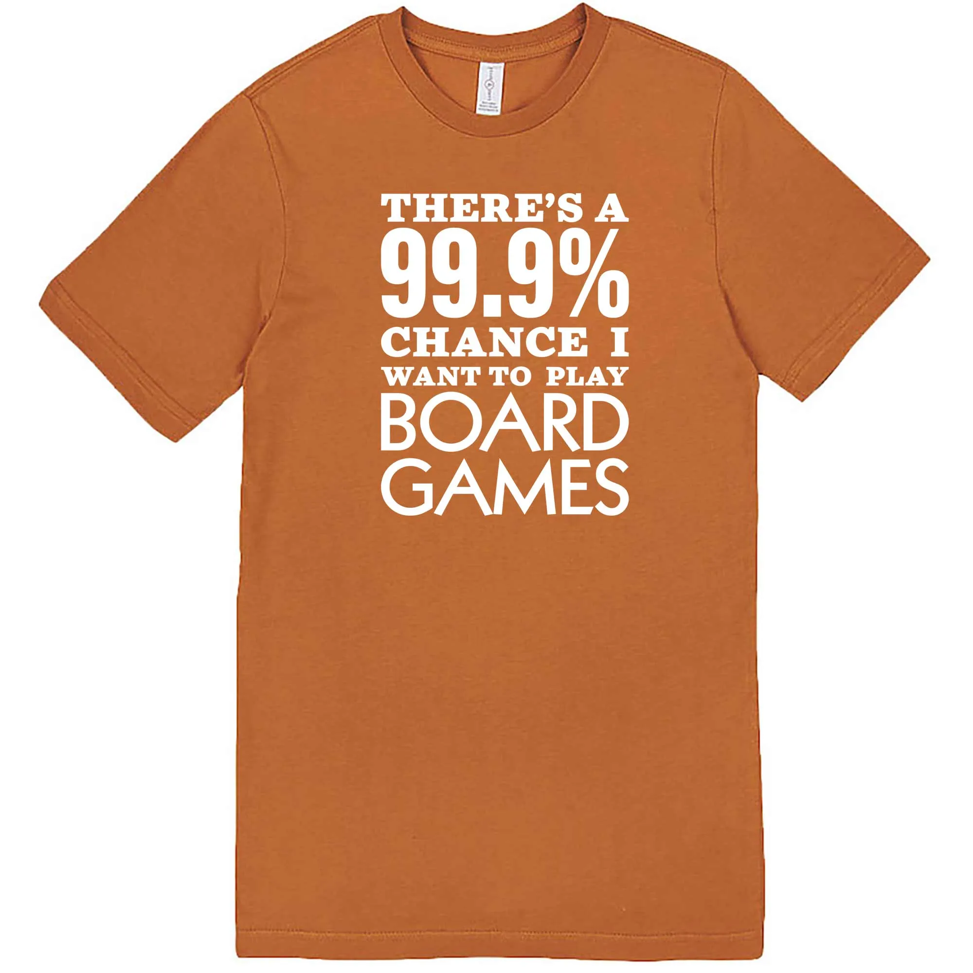 "There's a 99% Chance I Want To Play Board Games" men's t-shirt