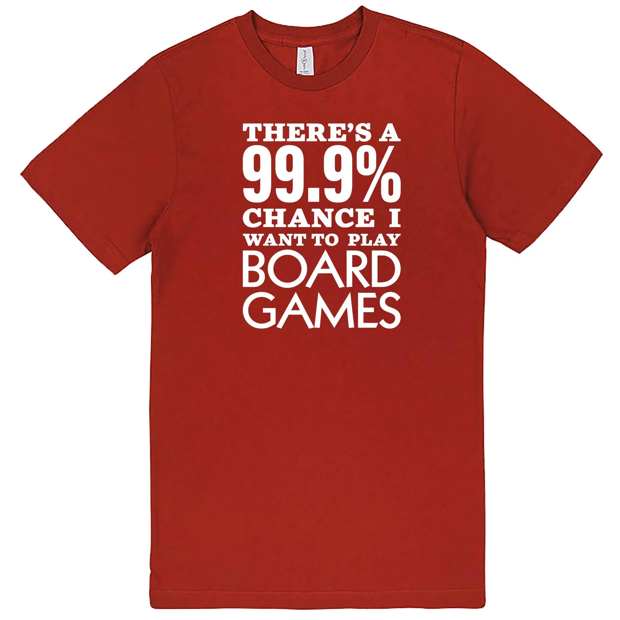 "There's a 99% Chance I Want To Play Board Games" men's t-shirt