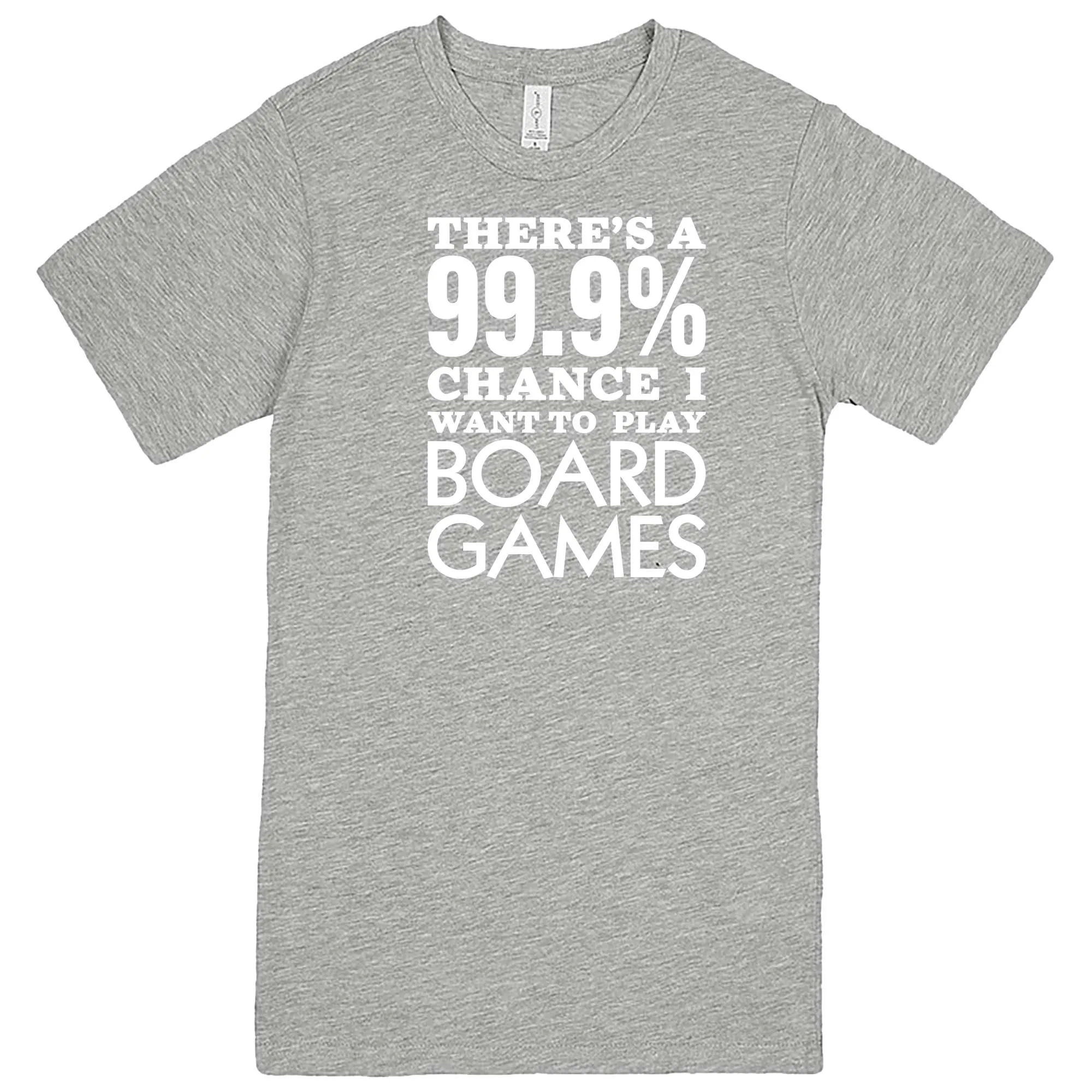 "There's a 99% Chance I Want To Play Board Games" men's t-shirt