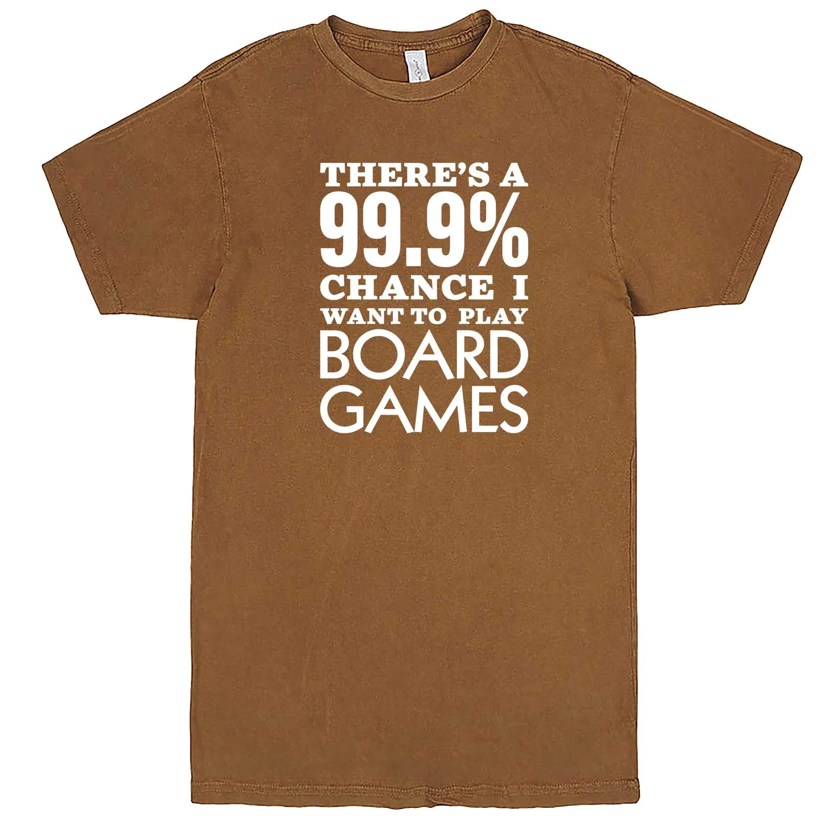 "There's a 99% Chance I Want To Play Board Games" men's t-shirt