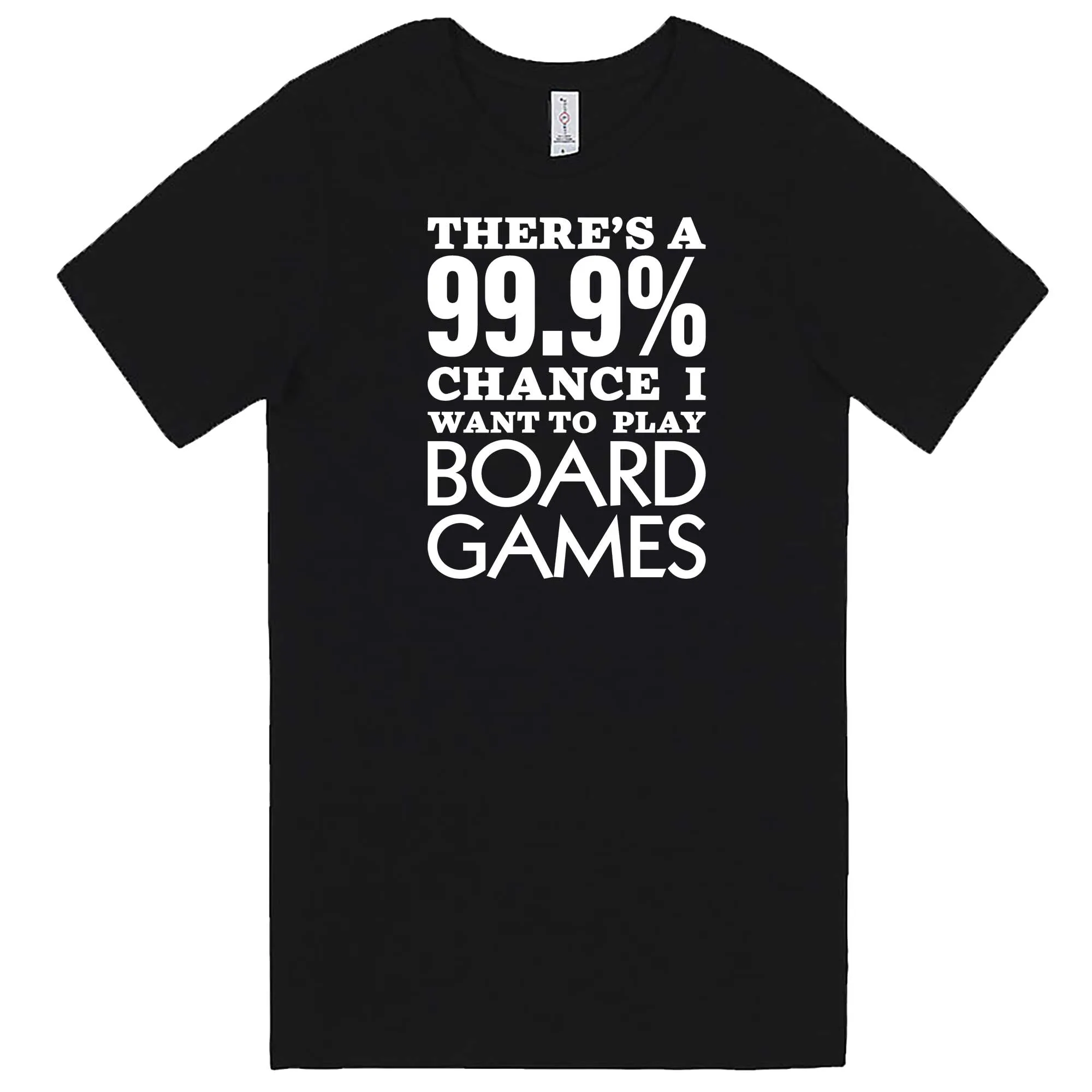 "There's a 99% Chance I Want To Play Board Games" men's t-shirt